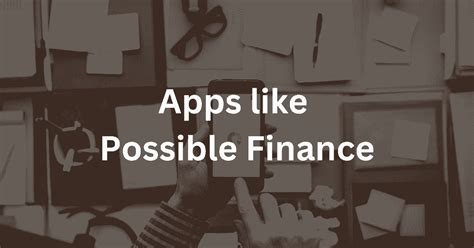 Apps Like Possible Loans